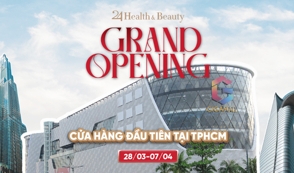 24 Health & Beauty - Khai Trương Hoành Tráng Lần Đầu Tiên Tại TP.HCM, Săn Ngay DEAL 