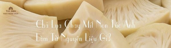 Chuyện Trái Mít Non Bình Dương: Từ Vườn Nhà Lên Bàn Ăn Chay Của Túc Anh Farm
