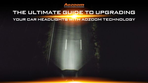 The Ultimate Guide to Car Headlight Upgrades | AOZOOM LED & Laser Tech