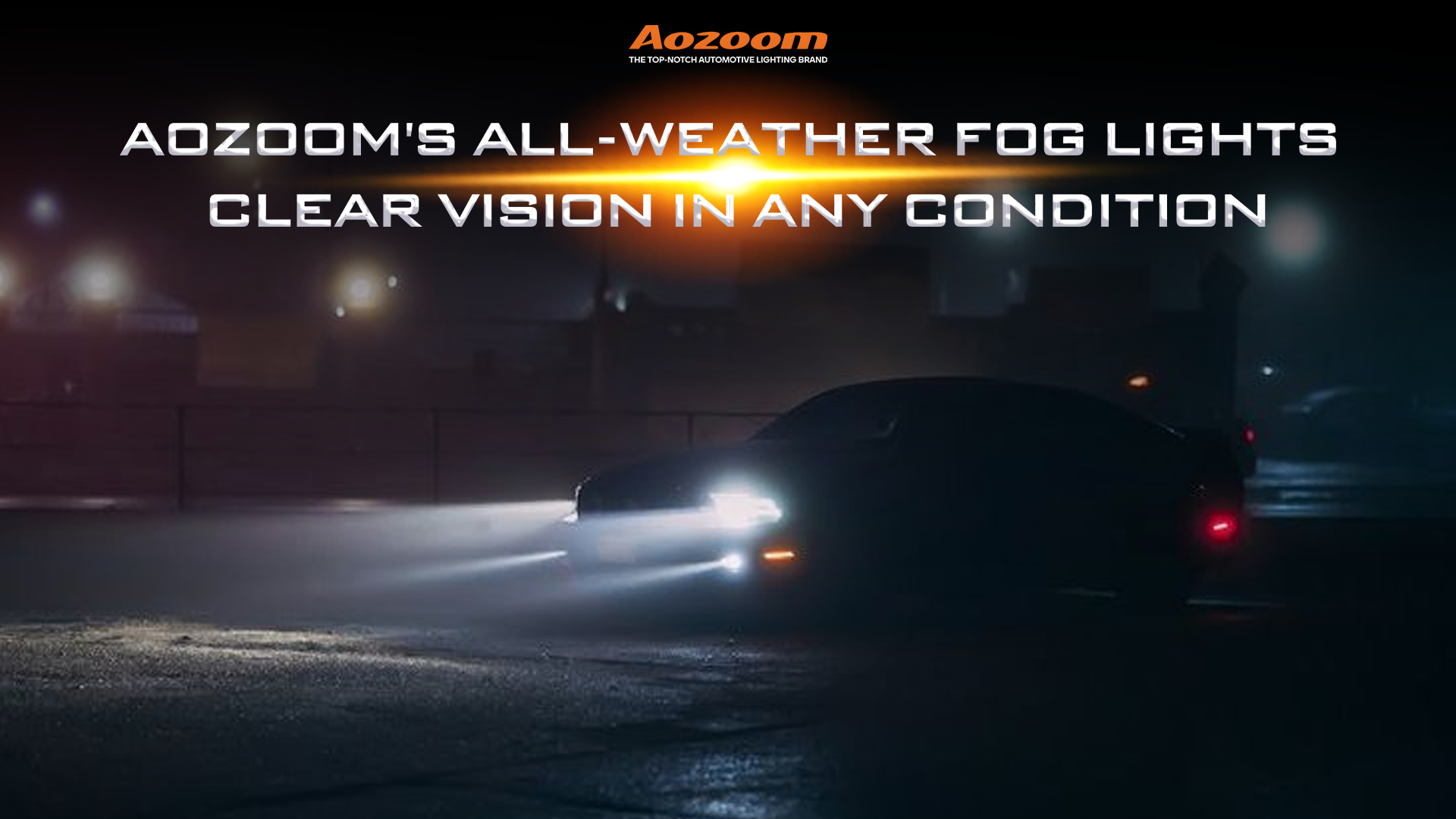 In-Depth: The Technology of AOZOOM's All-Weather Fog Lights