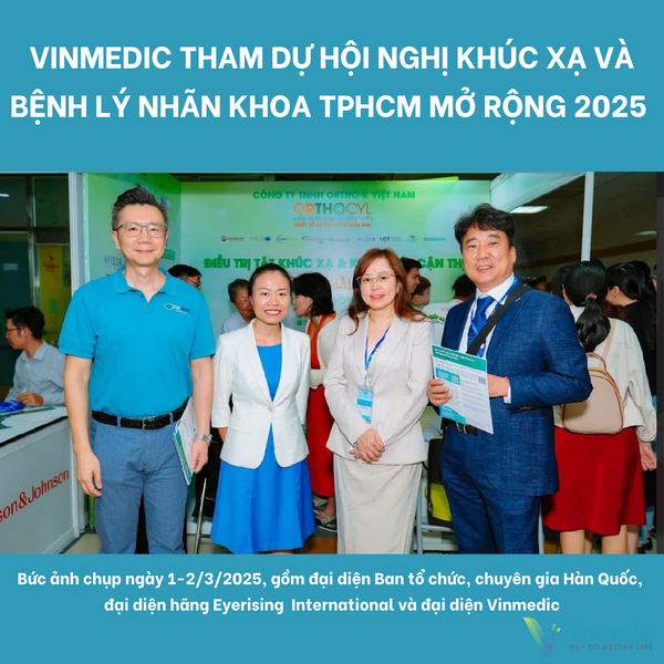 Vinmedic tham dự Hội nghị Khúc Xạ và Bệnh Lý Nhãn Khoa TPHCM Mở Rộng