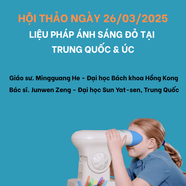 Hội thảo quốc tế ngày 26/3/2025: Liệu pháp ánh sáng đỏ kiểm soát cận thị chứng minh hiệu quả vượt trội tại Trung Quốc và Úc