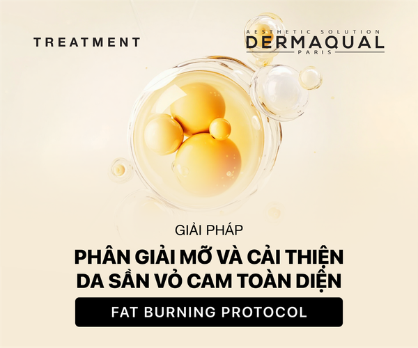 PHÁC ĐỒ PHÂN GIẢI MỠ VÀ CẢI THIỆN DA SẦN VỎ CAM