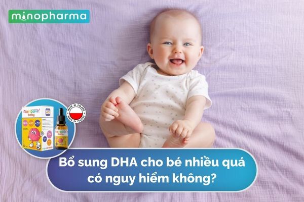 Bổ Sung DHA Cho Bé Nhiều Quá Có Nguy Hiểm Không?