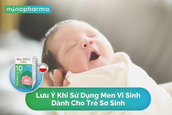 Lưu Ý Khi Sử Dụng Men Vi Sinh Dành Cho Trẻ Sơ Sinh