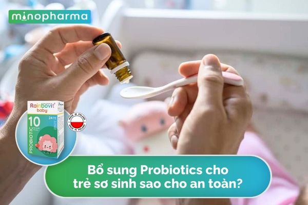 Bổ Sung Probiotics Cho Trẻ Sơ Sinh Sao Cho An Toàn Hiệu Quả?
