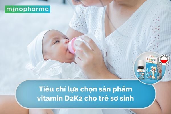 Tiêu Chí Lựa Chọn Sản Phẩm Vitamin D3K2 Cho Trẻ Sơ Sinh