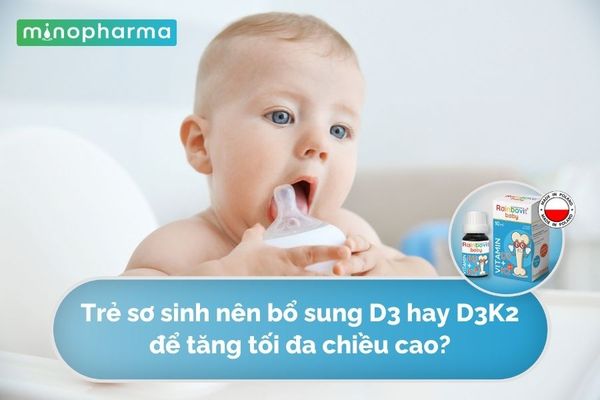 Trẻ Sơ Sinh Nên Bổ Sung D3 Hay D3K2 Để Tăng Tối Đa Chiều Cao?