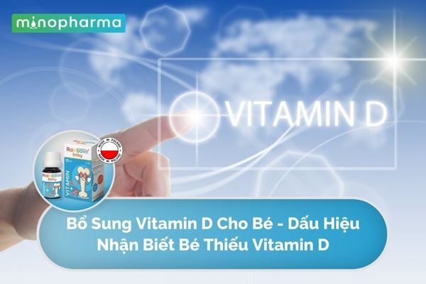 Bổ Sung Vitamin D Cho Bé - Dấu Hiệu Nhận Biết Bé Thiếu Vitamin D