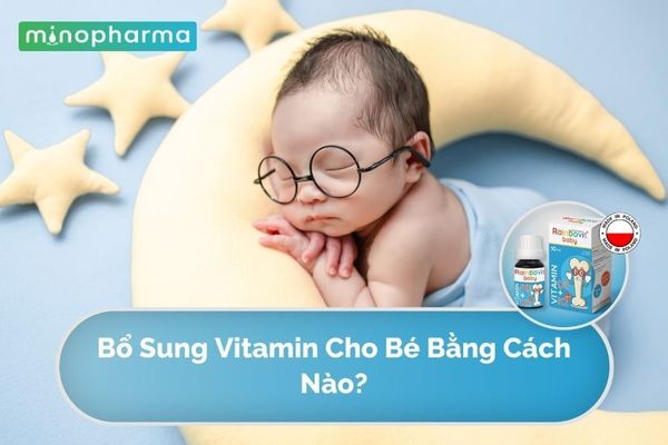 Bổ Sung Vitamin Cho Bé Bằng Cách Nào?
