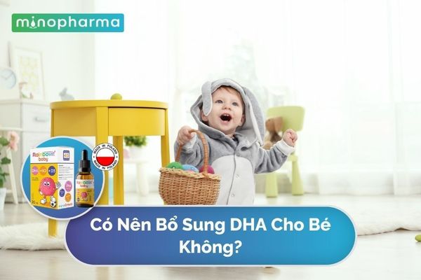 Có Nên Bổ Sung DHA Cho Bé Không?