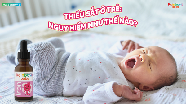 THIẾU SẮT Ở TRẺ: NGUY HIỂM NHƯ THẾ NÀO?