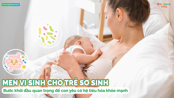 Men vi sinh cho trẻ sơ sinh: Bước khởi đầu quan trọng để con yêu có hệ tiêu hóa khỏe mạnh