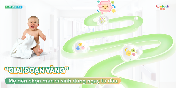 Đừng để hệ tiêu hóa của bé bị bỏ lỡ “giai đoạn vàng” – Mẹ nên chọn men vi sinh đúng ngay từ đầu