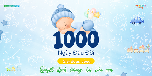 1000 ngày đầu đời – Giai đoạn vàng quyết định tương lai của con