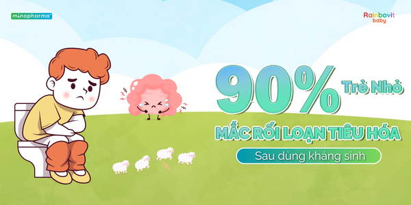 90% trẻ nhỏ mắc rối loạn tiêu hóa sau dùng kháng sinh – Mẹ cần biết để phục hồi hệ vi sinh cho bé