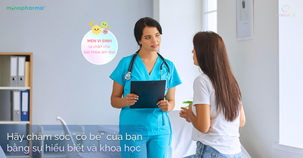 MEN VI SINH: BÍ QUYẾT CÂN BẰNG HỆ VI SINH VÙNG KÍN, PHÒNG NGỪA VIÊM NHIỄM