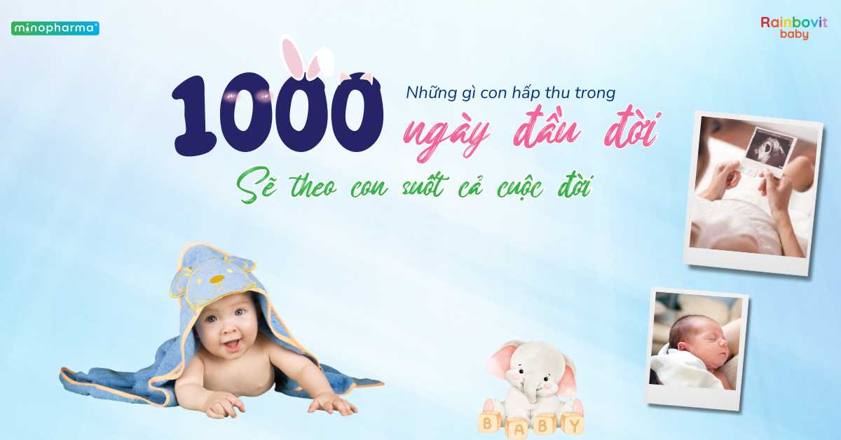 1000 ngày đầu đời – Giai đoạn vàng quyết định tương lai của con