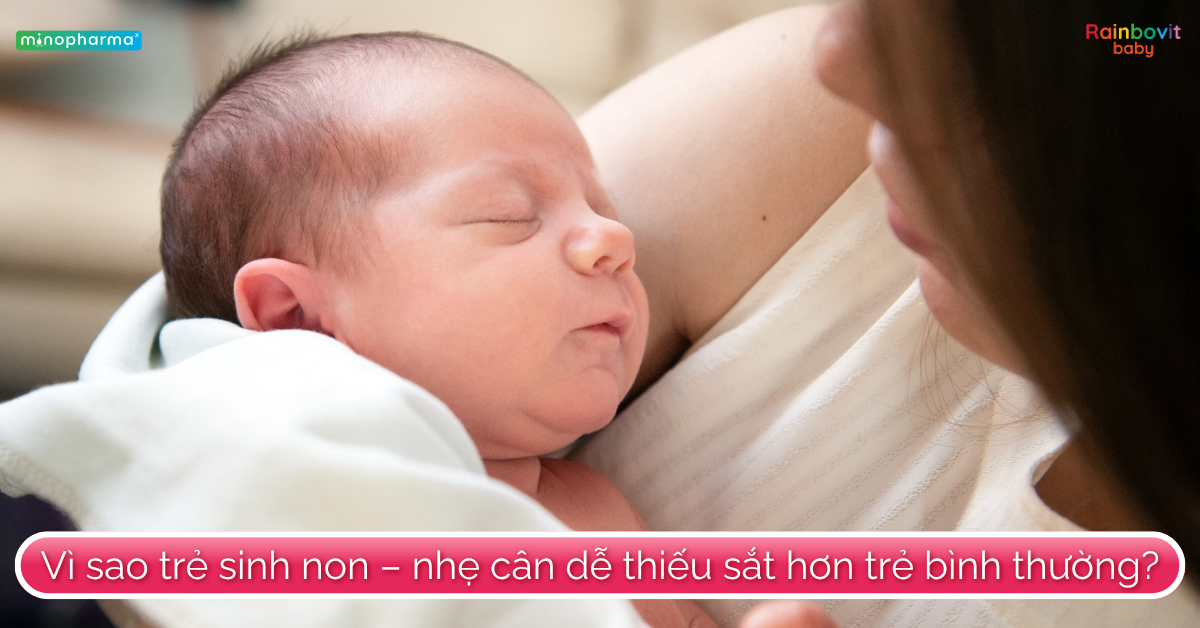 Thiếu sắt ở trẻ sinh non và nhẹ cân – “vùng trũng” trong chăm sóc dinh dưỡng