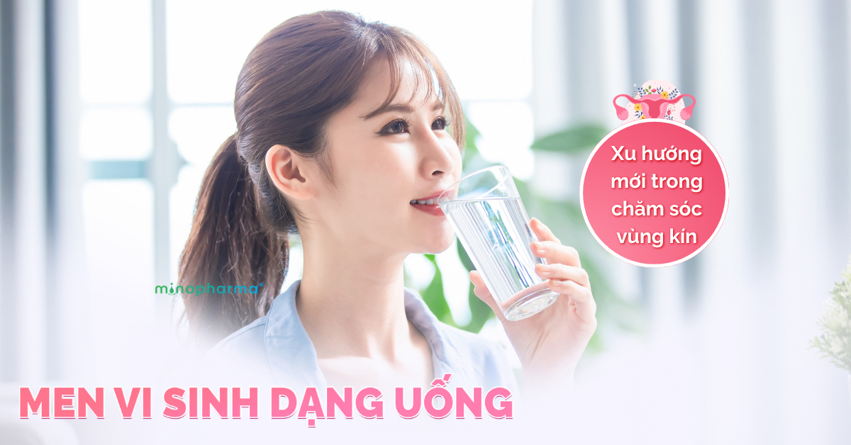 Men vi sinh dạng uống cho phụ nữ – Giải pháp chăm sóc vùng kín hiện đại, tiện lợi và chủ động