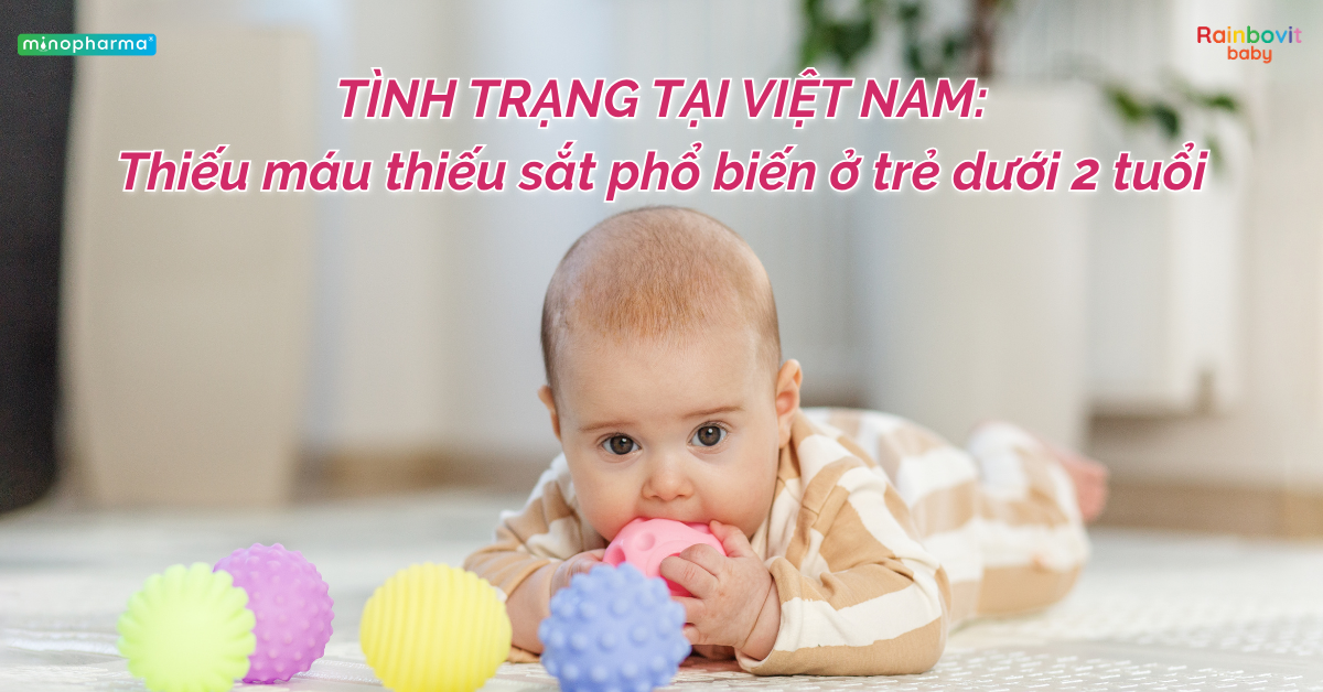 Thiếu sắt ở trẻ sinh non và nhẹ cân – “vùng trũng” trong chăm sóc dinh dưỡng