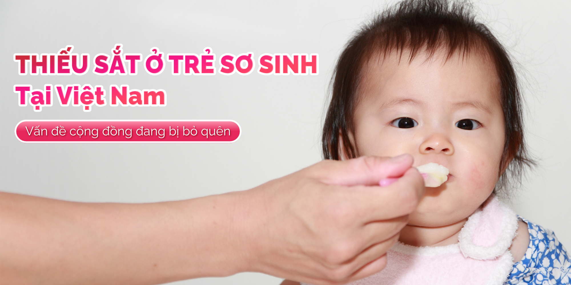 Thiếu sắt ở trẻ sơ sinh tại Việt Nam – Vấn đề cộng đồng đang bị bỏ quên