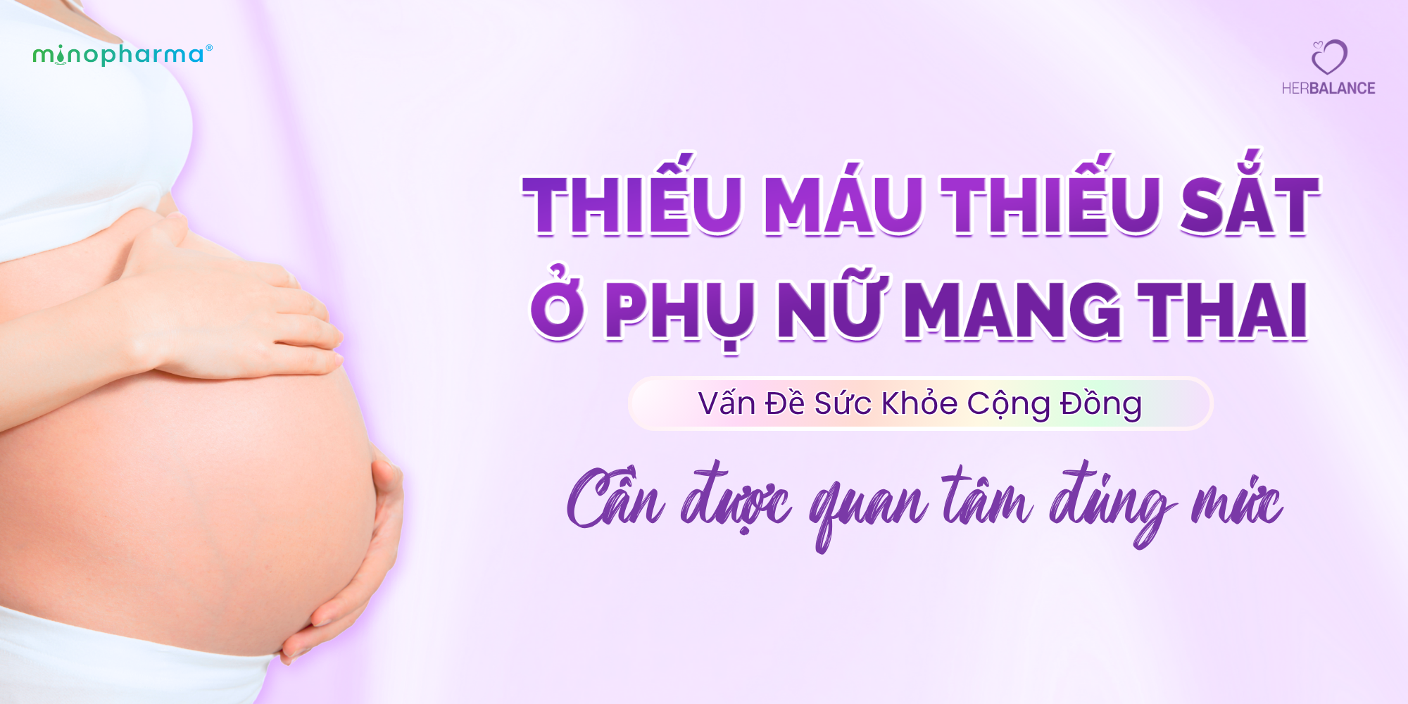 Thiếu máu thiếu sắt ở phụ nữ mang thai – Vấn đề sức khỏe cộng đồng cần được quan tâm đúng mức