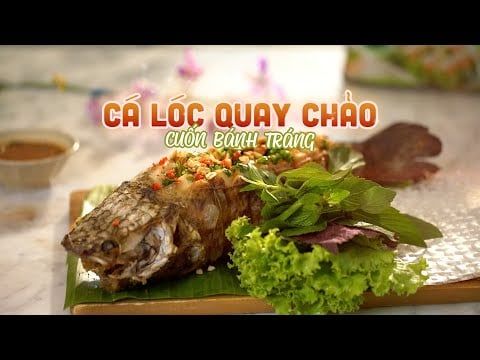 Cá lóc quay chảo cuốn bánh tráng, món ngon dân dã không thể bỏ qua