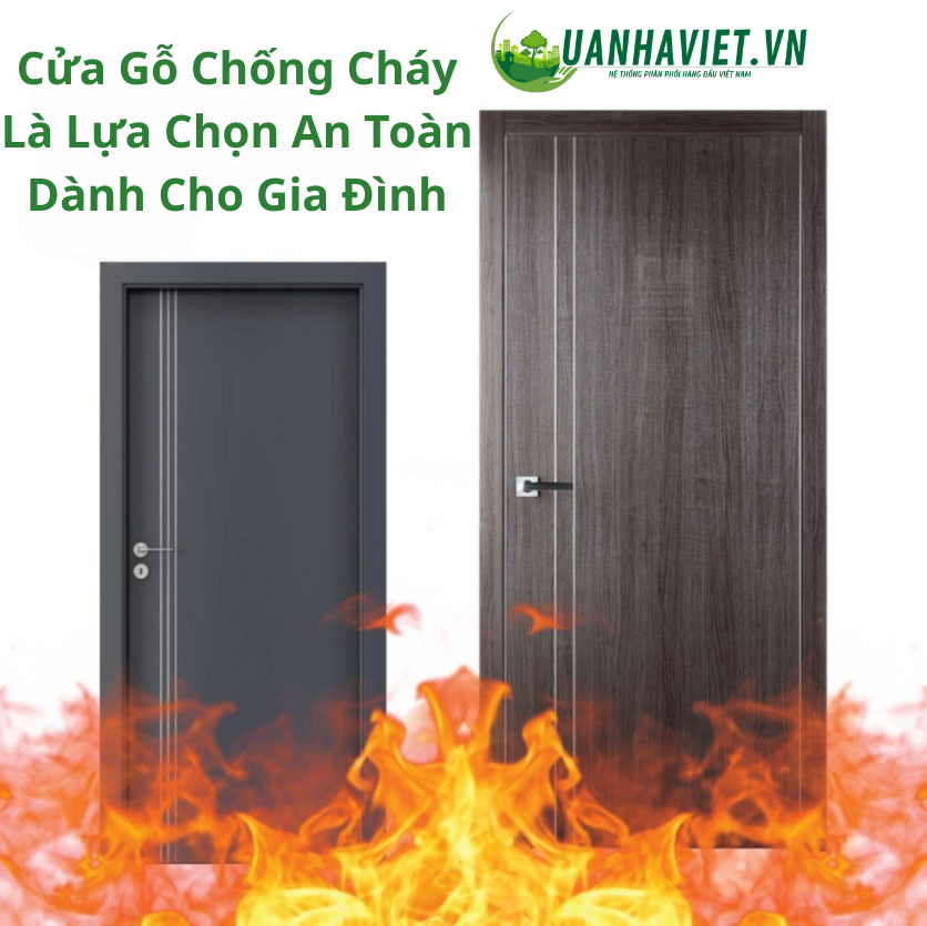 Cửa Gỗ Chống Cháy Là Lựa Chọn An Toàn Dành Cho Gia Đình