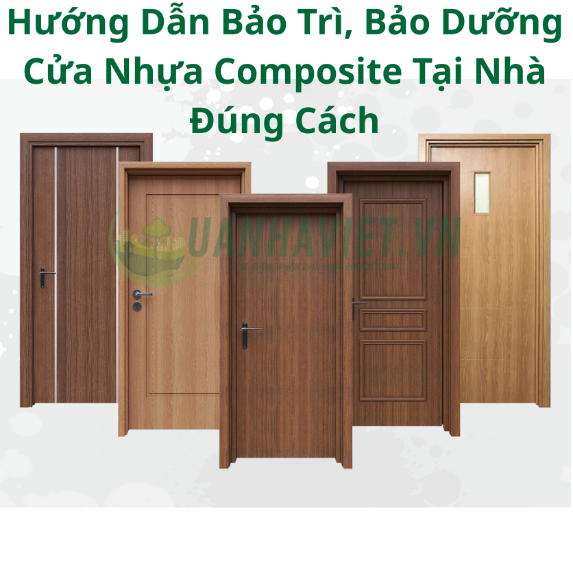 Hướng Dẫn Bảo Trì, Bảo Dưỡng Cửa Nhựa Composite Tại Nhà Đúng Cách