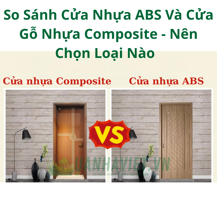 So Sánh Cửa Nhựa ABS Và Cửa Gỗ Nhựa Composite - Nên Chọn Loại Nào ?