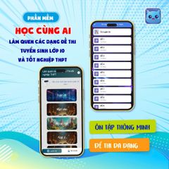 Giới thiệu phần mềm Học cùng AI – Làm quen các dạng đề thi tuyển sinh lớp 10 và tốt nghiệp THPT