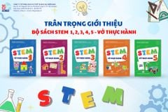 Giới thiệu bộ sách “STEM 1, 2, 3, 4, 5 – Vở thực hành”