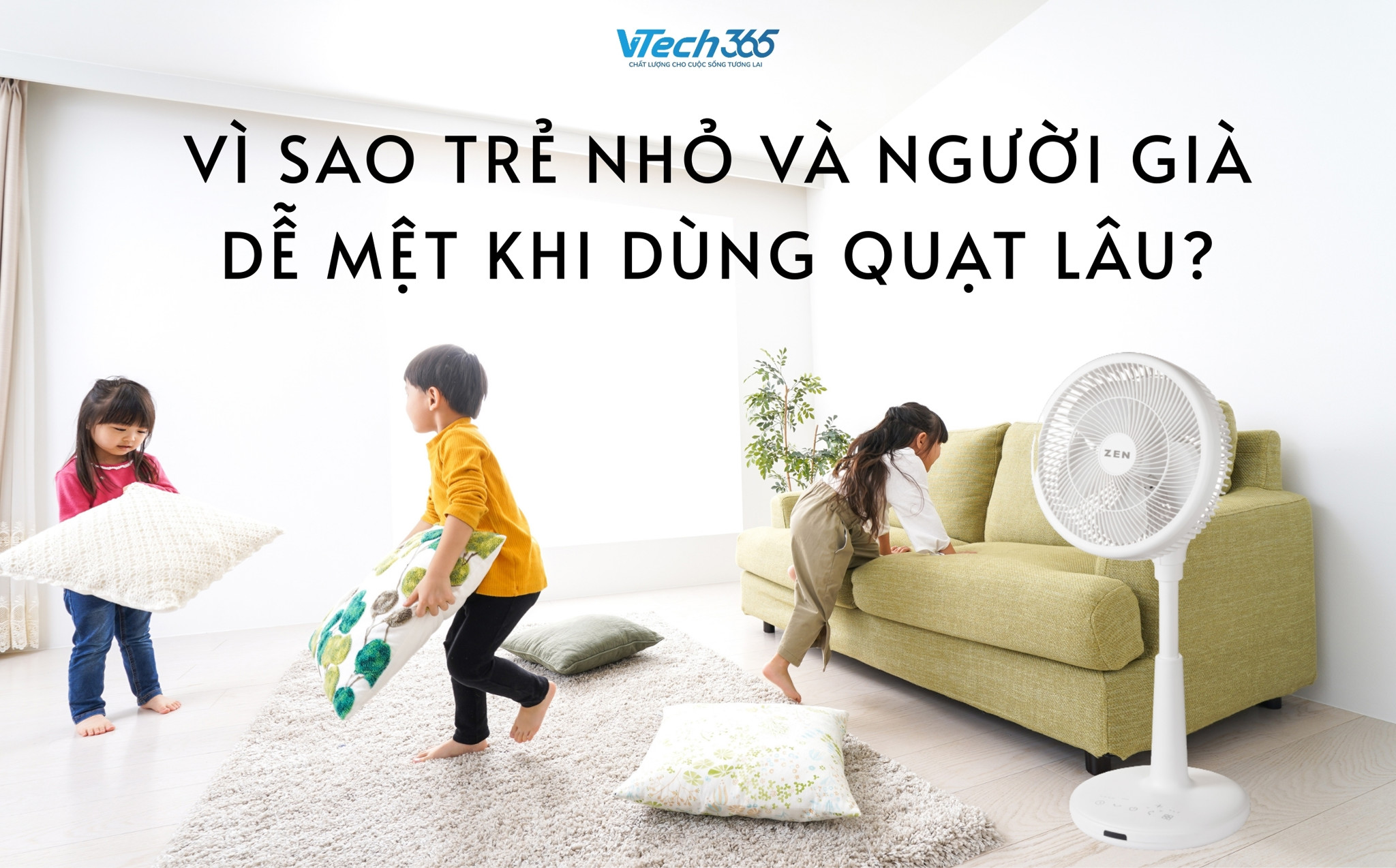 Vì sao trẻ nhỏ và người già dễ mệt khi dùng quạt lâu?