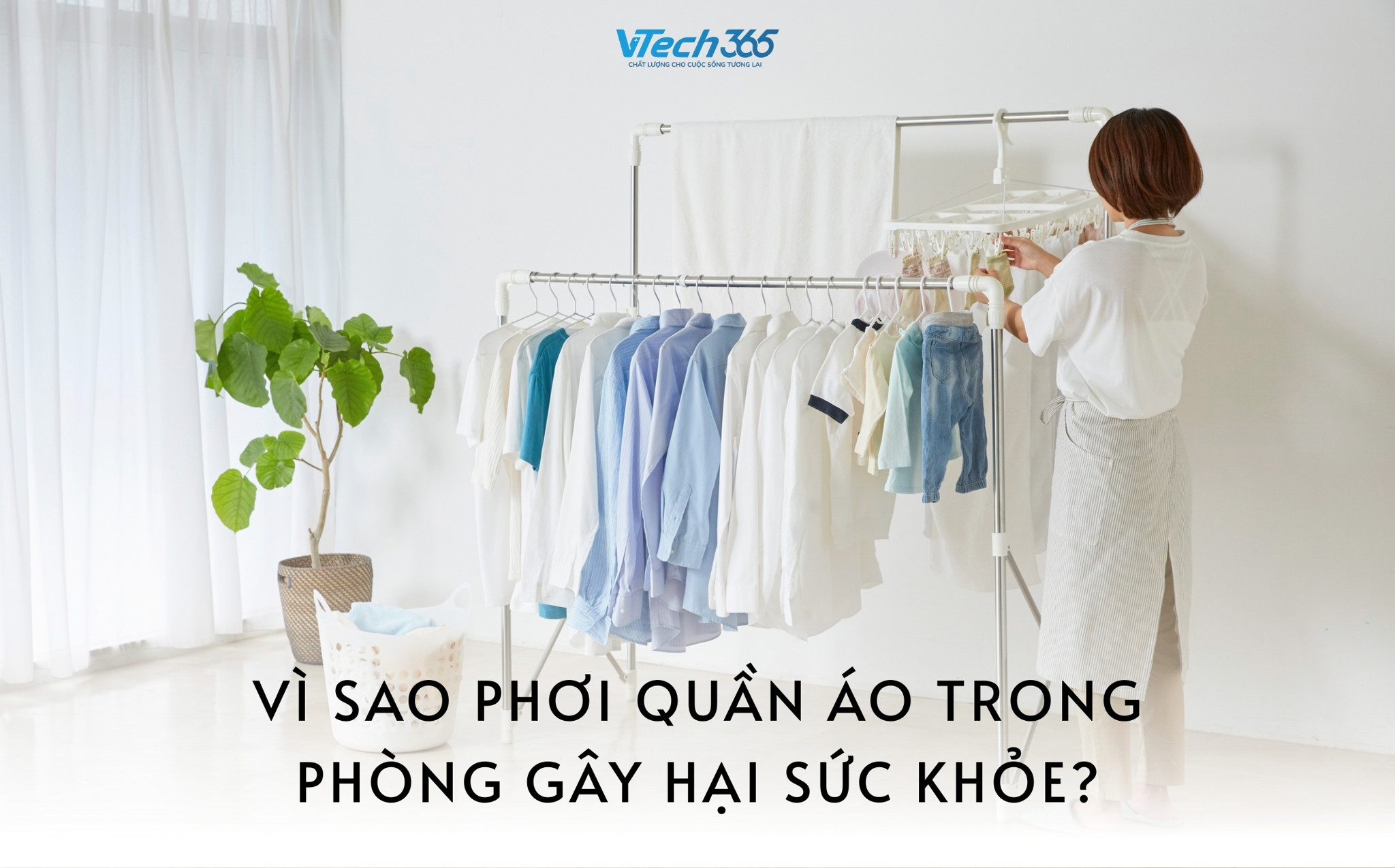 Vì sao phơi quần áo trong phòng gây hại sức khỏe?