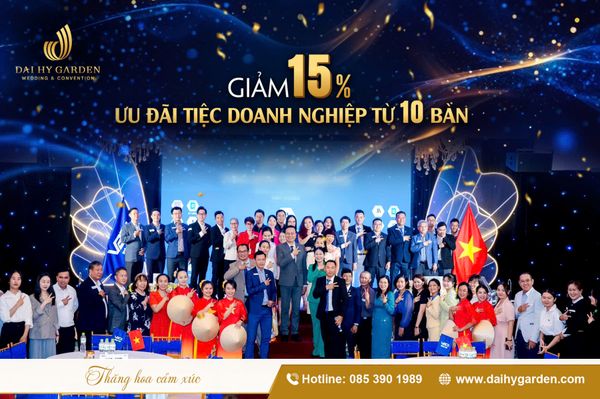 Đặt Tiệc Doanh Nghiệp Giảm Giá 15% - Mừng 15 Năm Đại Hỷ Garden