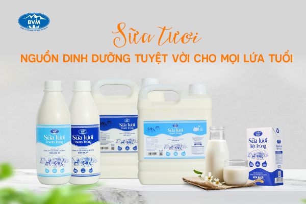 Sữa tươi - Nguồn dinh dưỡng tuyệt vời cho mọi lứa tuổi