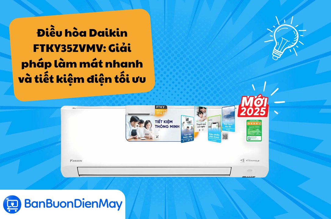 Điều hòa Daikin FTKY35ZVMV: Giải pháp làm mát nhanh và tiết kiệm điện tối ưu