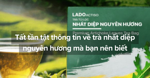 Tất tần tật thông tin về trà nhất diệp nguyên hương mà bạn nên biết