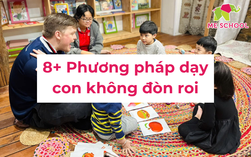 Phương pháp dạy con ngoan ngoãn không cần đòn roi hiệu quả