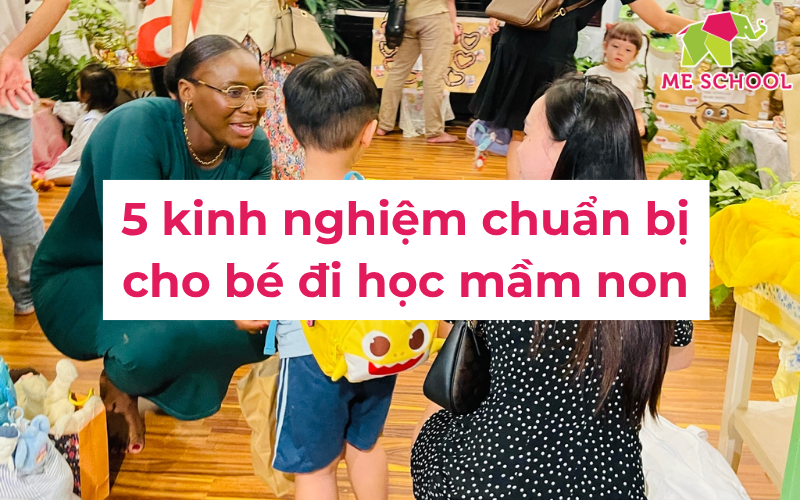 5 kinh nghiệm chuẩn bị cho bé đi học mầm non ngày đầu tiên