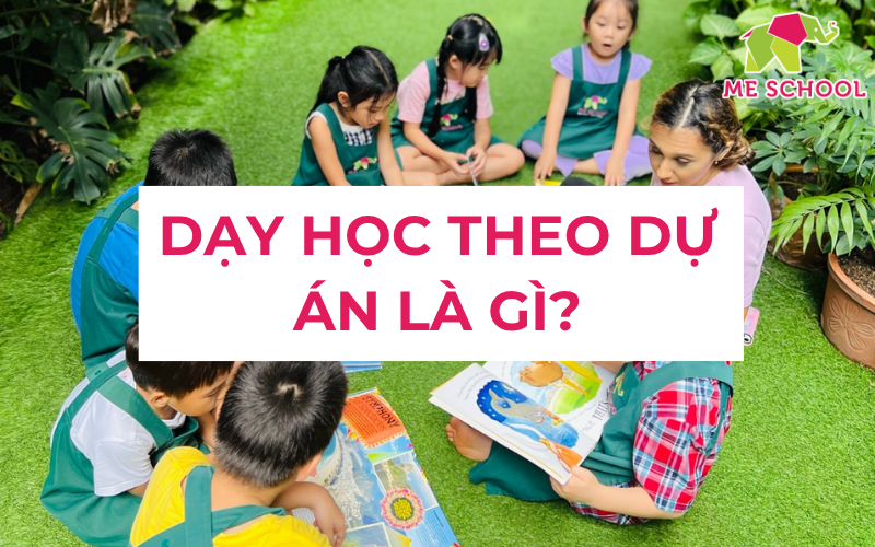 Phương pháp dạy học theo dự án là gì và cách thực hiện?