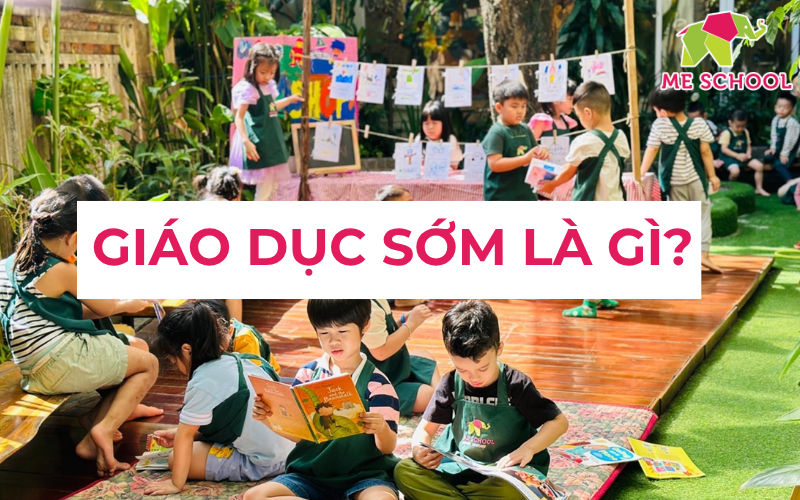 Giáo dục sớm là gì? Kiến thức về giáo dục sớm cho trẻ cần biết