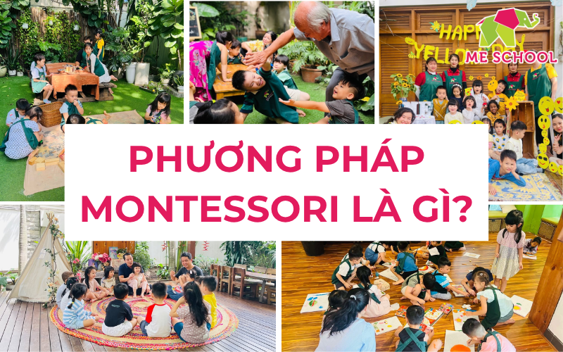 Tổng quan về phương pháp giáo dục Montessori cho trẻ từ 0 - 6 tuổi