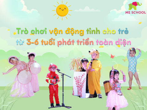 TOP 12 trò chơi vận động tinh cho trẻ từ 3-6 tuổi phát triển toàn diện