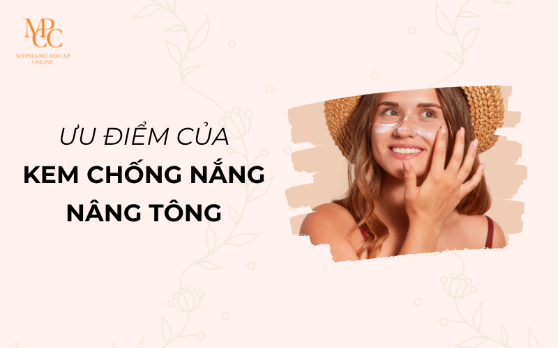 Kem Chống Nắng Nâng Tông – Vừa Bảo Vệ Da, Vừa Giúp Da Rạng Rỡ Tức Thì