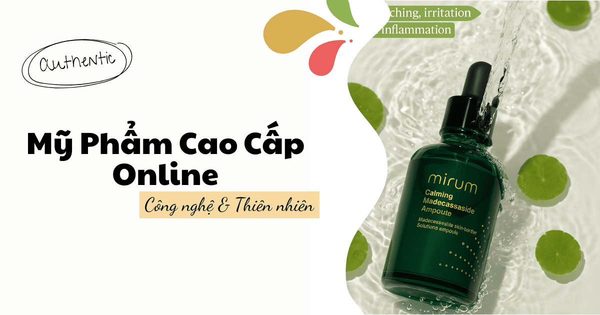 Mỹ Phẩm Cao Cấp Online – Giao Thoa Giữa Công Nghệ và Vẻ Đẹp Tự Nhiên