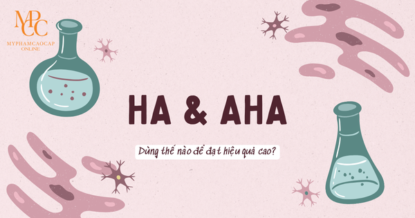 HA và AHA là hai hoạt chất phổ biến trong mỹ phẩm, giúp dưỡng ẩm và tẩy tế bào chết hiệu quả