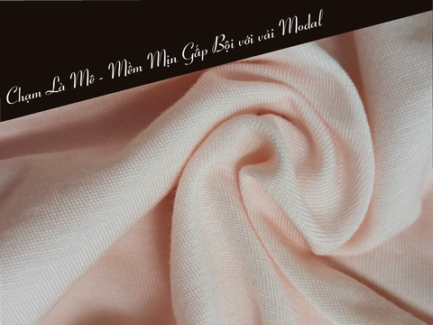 Chạm Là Mê - Mềm Mịn Gấp Bội với vải Modal