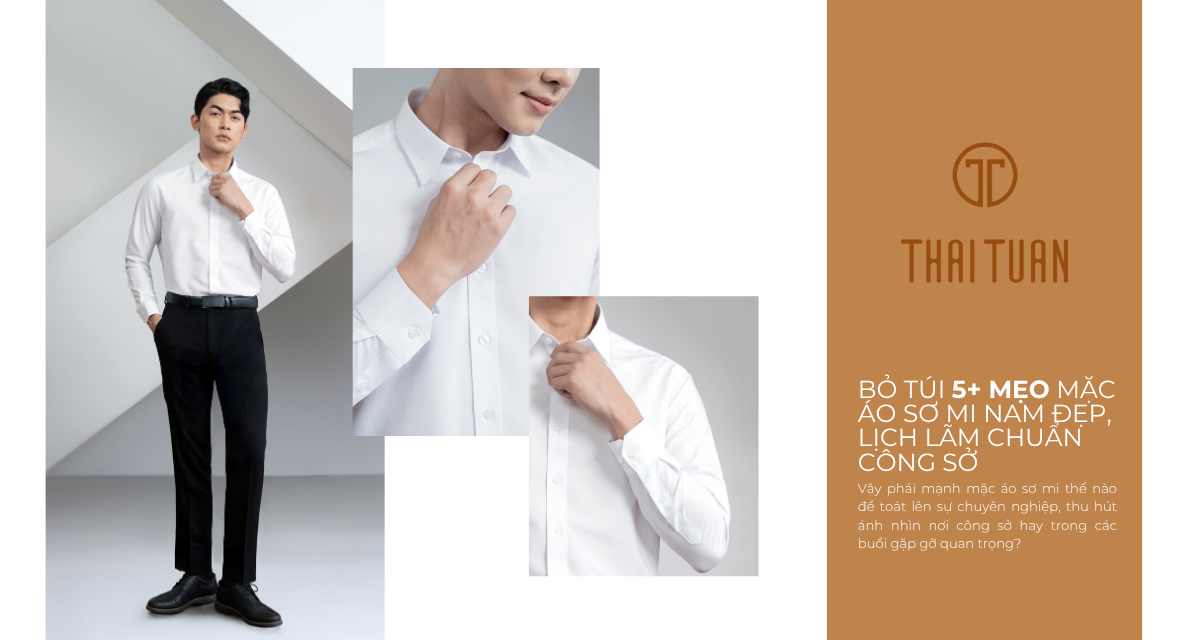 Bỏ Túi 5+ Mẹo Mặc Áo Sơ Mi Nam Đẹp, Lịch Lãm Chuẩn Công Sở